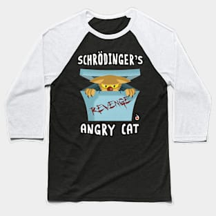 Schrödinger's angry cat Baseball T-Shirt